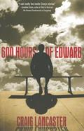 Read 600 Hours of Edward, written by Craig Lancaster