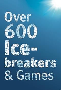 Over 600 Icebreakers & Games: Hundreds of ice breaker questions, team building games and warm-up activities for your small group or team, written by Jennifer Carter