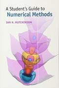 Read A Student's Guide to Numerical Methods (Student's Guides), written by Ian H. Hutchinson