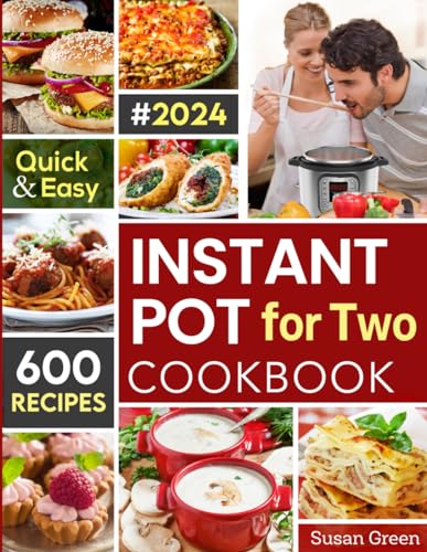 Read Instant Pot For Two Cookbook: 600 Quick & Easy Instant Pot Recipes (pressure cooker recipes), written by Susan Green Read Instant Pot For Two Cookbook: 600 Quick & Easy Instant Pot Recipes (pressure cooker recipes), written by Susan Green