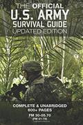 Read The Official US Army Survival Guide - Updated Edition (FM 3-05.70 / FM 21-76): Complete & Unabridged, 600+ Pages (Carlile Military Library), written by US Army Read The Official US Army Survival Guide - Updated Edition (FM 3-05.70 / FM 21-76): Complete & Unabridged, 600+ Pages (Carlile Military Library), written by US Army