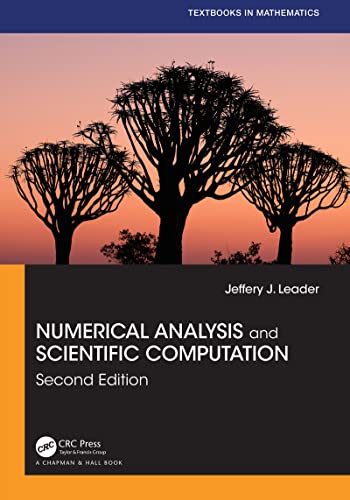 Read Numerical Analysis and Scientific Computation (Textbooks in Mathematics), written by Jeffery J. Leader