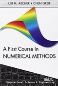 Read A First Course in Numerical Methods (Computational Science and Engineering, Series Number 7), written by Uri M. Ascher; Chen Greif