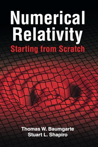 Read Numerical Relativity: Starting from Scratch, written by Thomas W. Baumgarte Read Numerical Relativity: Starting from Scratch, written by Thomas W. Baumgarte