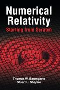 Read Numerical Relativity: Starting from Scratch, written by Thomas W. Baumgarte
