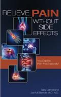 Read Relieve Pain Without Side Effects: You Can Be Pain-free, Naturally!, written by Terry Lemerond; McBarron  MD,ND, Jan