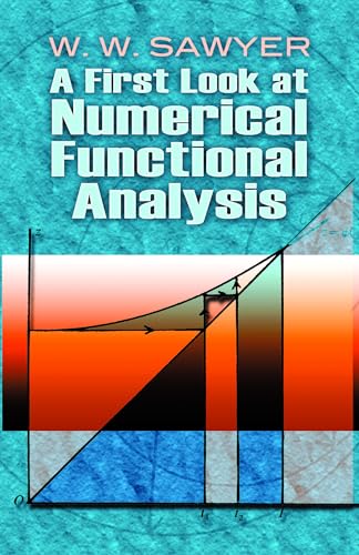 Read A First Look at Numerical Functional Analysis (Dover Books on Mathematics), written by W. W. Sawyer Read A First Look at Numerical Functional Analysis (Dover Books on Mathematics), written by W. W. Sawyer