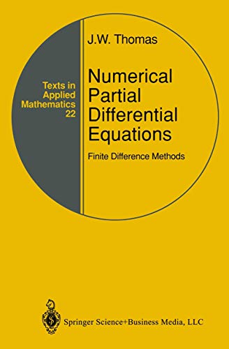 Read Numerical Partial Differential Equations: Finite Difference Methods (Texts in Applied Mathematics, 22), written by J.W. Thomas Read Numerical Partial Differential Equations: Finite Difference Methods (Texts in Applied Mathematics, 22), written by J.W. Thomas