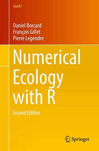 Read Numerical Ecology with R (Use R!), written by Daniel Borcard; François Gillet; Pierre Legendre Read Numerical Ecology with R (Use R!), written by Daniel Borcard; François Gillet; Pierre Legendre