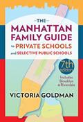 Read The Manhattan Family Guide to Private Schools and Selective Public Schools, written by Victoria Goldman