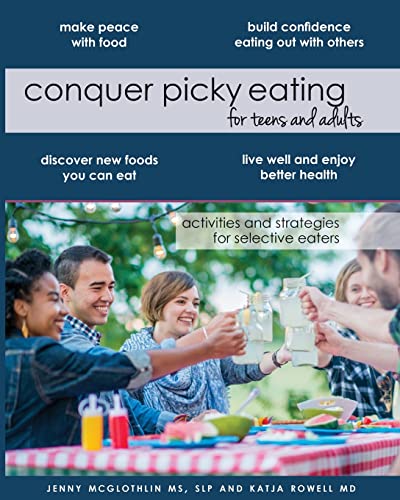 Read Conquer Picky Eating for Teens and Adults: Activities and Strategies for Selective Eaters, written by McGlothlin MS,SLP, Jenny; Katja Rowell MD Read Conquer Picky Eating for Teens and Adults: Activities and Strategies for Selective Eaters, written by McGlothlin MS,SLP, Jenny; Katja Rowell MD