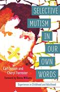 Read Selective Mutism In Our Own Words, written by Cheryl Forrester