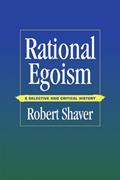 Read Rational Egoism: A Selective and Critical History, written by Robert Shaver Read Rational Egoism: A Selective and Critical History, written by Robert Shaver