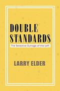 Read Double Standards: The Selective Outrage of the Left, written by Larry Elder