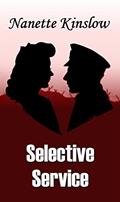 Read Selective Service, written by Nanette Kinslow