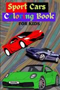 Read Sport Cars Coloring Book for Kids: Coloring Book of Sport Cars, written by Zoilo Robles