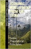 Read Economic Development from the Local: Some Theoretical Principles, written by Zoilo Pallares Villegas