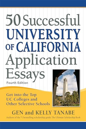 Read 50 Successful University of California Application Essays: Get into the Top UC Colleges and Other Selective Schools, written by Gen Tanabe; Kelly Tanabe