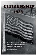 Read Citizenship 1928: How Democracy killed the War Department Training Manual, TM 2000-25, written by James L Tippins Read Citizenship 1928: How Democracy killed the War Department Training Manual, TM 2000-25, written by James L Tippins