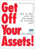 Read Get Off Your Assets! How to Deal With the Challenges of Life--and Win!, written by Desi Williamson Read Get Off Your Assets! How to Deal With the Challenges of Life--and Win!, written by Desi Williamson