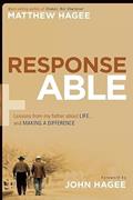 Read Response-Able: Lessons from My Father About Life...and Making a Difference, written by Matthew Hagee
