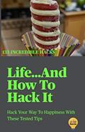 Read Life...And How To Hack It: Hack Your Way To Happiness With These Tested Tips, written by Russell Walker