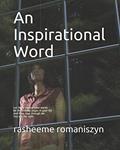 Read An Inspirational Word: Let these inspirational words...Be the missing pages in your life.....And hope that through me.....You see the light, written by rasheeme romaniszyn