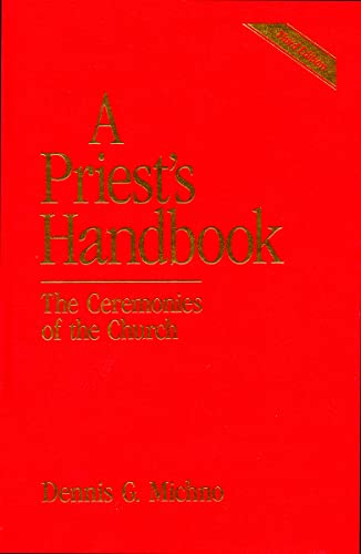 Read A Priest's Handbook: The Ceremonies of the Church (3rd Edition), written by Dennis G. Michno