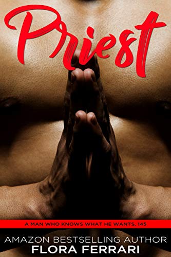 Read Priest: An Instalove Possessive Alpha Romance (A Man Who Knows What He Wants (Standalone)), written by Flora Ferrari