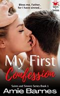 Read My First Confession: A Forbidden Steamy Priest Romance (Saints and Sinners Book 1), written by Amie Barnes