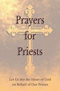 Read Prayers for Priests: Let Us Stir the Heart of God on Behalf of Our Priests, written by Saints and Prelates Various Read Prayers for Priests: Let Us Stir the Heart of God on Behalf of Our Priests, written by Saints and Prelates Various