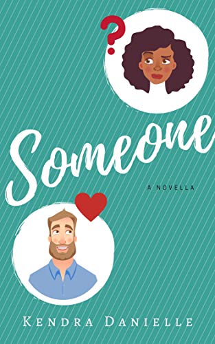 Read Someone: A Novella, written by Kendra Danielle