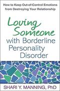Read Loving Someone with Borderline Personality Disorder: How to Keep Out-of-Control Emotions from Destroying Your Relationship, written by Shari Y. Manning