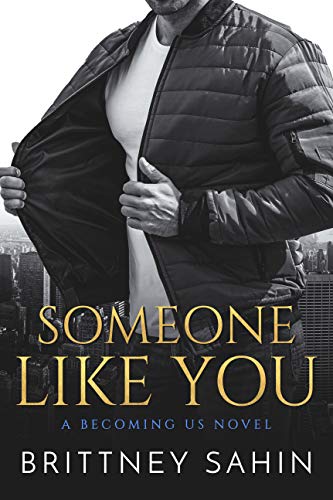 Read Someone Like You (Becoming Us), written by Brittney Sahin Read Someone Like You (Becoming Us), written by Brittney Sahin