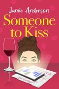 Read Someone to Kiss: A Hilarious and Heartening Romantic Comedy (Saskatchewan Romance Book 1), written by Jamie Anderson