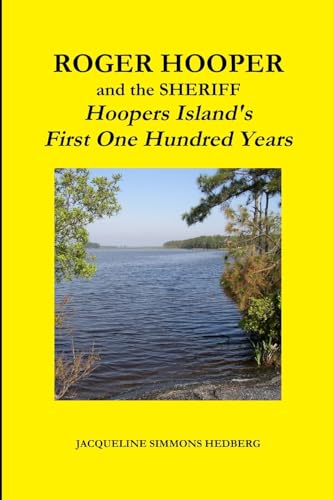 Read Roger Hooper and the Sheriff: Hoopers Island's First One Hundred Years, written by Jacqueline Simmons Hedberg Read Roger Hooper and the Sheriff: Hoopers Island's First One Hundred Years, written by Jacqueline Simmons Hedberg