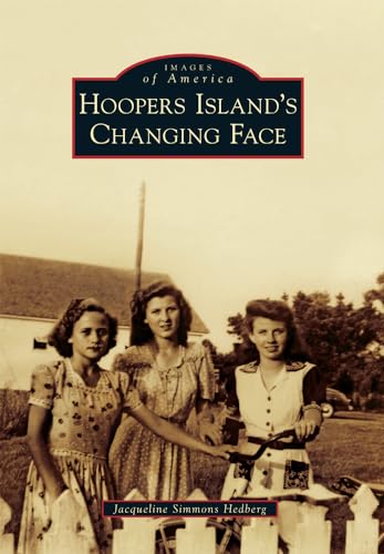 Read Hoopers Island's Changing Face (Images of America), written by Jacqueline Simmons Hedberg Read Hoopers Island's Changing Face (Images of America), written by Jacqueline Simmons Hedberg