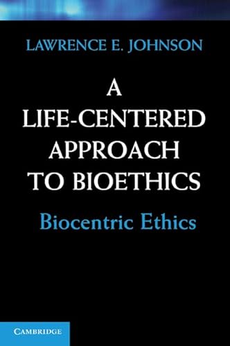 Read A Life-Centered Approach to Bioethics: Biocentric Ethics, written by Lawrence E. Johnson Read A Life-Centered Approach to Bioethics: Biocentric Ethics, written by Lawrence E. Johnson