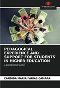 Read PEDAGOGICAL EXPERIENCE AND SUPPORT FOR STUDENTS IN HIGHER EDUCATION: A BIOCENTRIC LOOK, written by Cândida Maria Farias Câmara