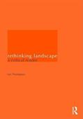 Read Rethinking Landscape: A Critical Reader, written by Ian H. Thompson