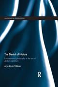 Read The Denial of Nature: Environmental philosophy in the era of global capitalism (Ontological Explorations (Routledge Critical Realism)), written by Arne Johan Vetlesen