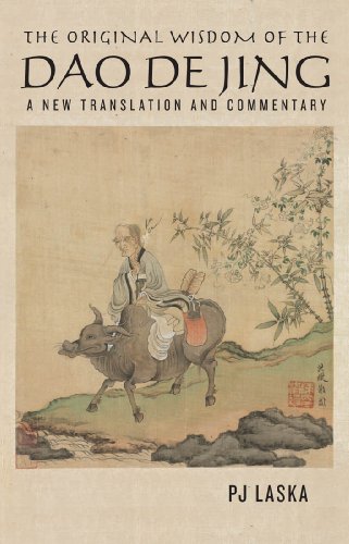 Read The Original Wisdom of the DAO DE JING: A New Translation and Commentary, written by PJ Laska Read The Original Wisdom of the DAO DE JING: A New Translation and Commentary, written by PJ Laska