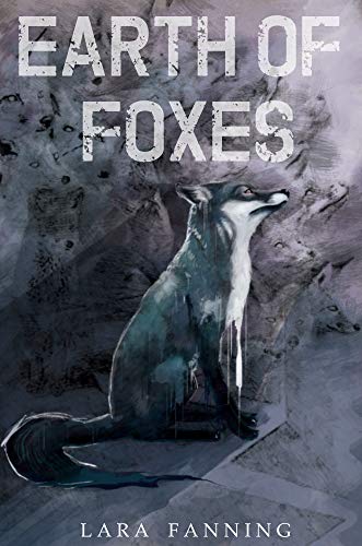 Read Earth of Foxes, written by Lara Fanning