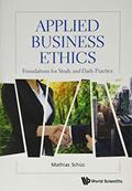 Read APPLIED BUSINESS ETHICS: FOUNDATIONS FOR STUDY AND DAILY PRACTICE, written by Mathias Schüz