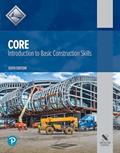 Read Core: Introduction to Basic Construction Skills, written by NCCER