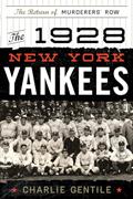 Read The 1928 New York Yankees: The Return of Murderers' Row, written by Charlie Gentile