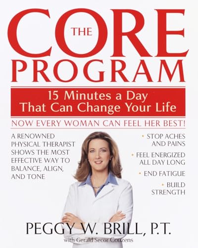 Read The Core Program: Fifteen Minutes a Day That Can Change Your Life, written by Peggy Brill; Gerald Secor Couzens Read The Core Program: Fifteen Minutes a Day That Can Change Your Life, written by Peggy Brill; Gerald Secor Couzens