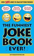 Read The Funniest Joke Book Ever!, written by Bathroom Readers' Institute