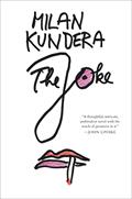 Read The Joke: A Novel, written by Milan Kundera