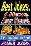Read Best Jokes: I Have Ever Heard - 800 Jokes, written by Manik Joshi